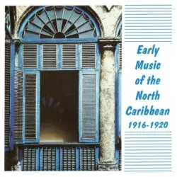Early Music of the North Caribbean 1916–1920