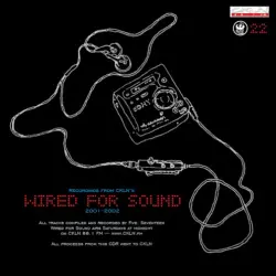 Recordings From CKLN’s Wired for Sound: 2001–2002