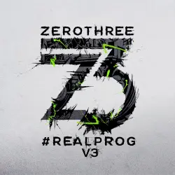 Zerothree Presents #REALPROG V.3