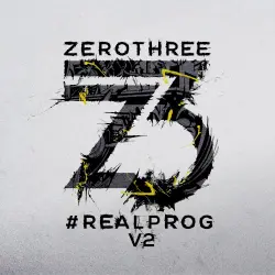 Zerothree Presents #REALPROG V.2 Zerothree Presents #REALPROG V.2