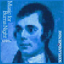 Music for Burns Night by Scotland's finest folk artists Music for Burns Night by Scotland's finest folk artists