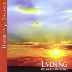 Harmony & Balance-Relaxation Music-Evening Harmony & Balance-Relaxation Music-Evening
