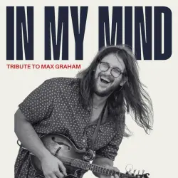 In My Mind: Tribute to Max Graham