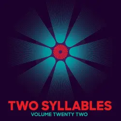 Two Syllables Volume Twenty Two