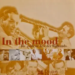in the mood - Die goldene Zeit der Bigbands in the mood - Die goldene Zeit der Bigbands
