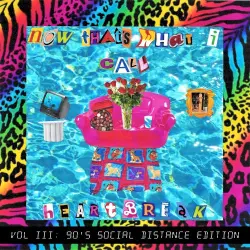 Now That's What I Call Heartbreak, vol. 3 (90's [Socially Distanced] Edition)