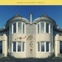 Sounds for an Empty House II