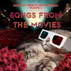 Now That's What I Call Heartbreak, Volume 7: Songs from the Movies