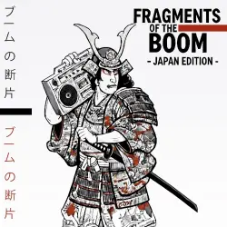 FRAGMENTS OF THE BOOM - JAPAN EDITION