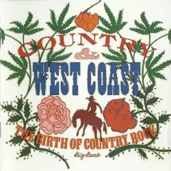 Country & West Coast: The Birth of Country Rock Country & West Coast: The Birth of Country Rock