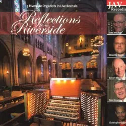 Reflections from Riverside: 5 Riverside organists in live recitals