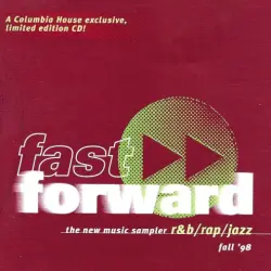 Fast Forward the new music sampler R&B / rap / jazz Fall '98 Fast Forward the new music sampler R&B / rap / jazz Fall '98