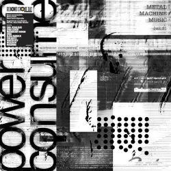 Metal Machine Music: Power to Consume, Vol. 2 Metal Machine Music: Power to Consume, Vol. 2