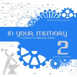 In Your Memory 2: A tribute to Depeche Mode In Your Memory 2: A tribute to Depeche Mode