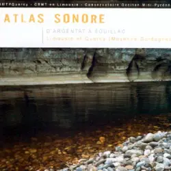Atlas sonore : d'Argentat à Souillac - Limousin et Quercy (Moyenne-Dordogne)