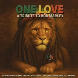 One Love - A Tribute To Bob Marley One Love - A Tribute To Bob Marley
