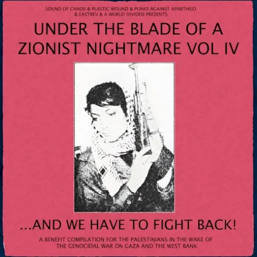 Under the Blade of a Zionist Nightmare Volume IV: And We Have to Fight Back!