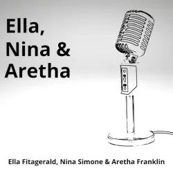 Ella, Nina & Aretha