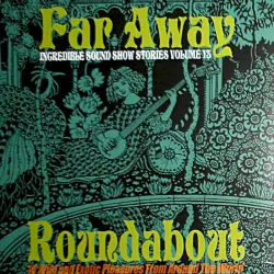 Incredible Sound Show Stories volume 13 - Far away roundabout Incredible Sound Show Stories volume 13 - Far away roundabout