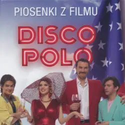 Piosenki Z Filmu Disco Polo