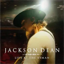 Jackson Dean Live at the Ryman Jackson Dean Live at the Ryman