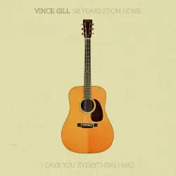 50 Years From Home: I Gave You Everything I Had 50 Years From Home: I Gave You Everything I Had