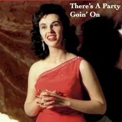 There’s A Party Goin’ On There’s A Party Goin’ On