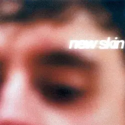 New Skin