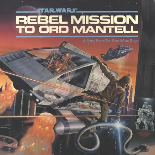 Rebel Mission To Ord Mantell - A Story From The Star Wars Saga