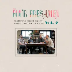 The Four Freshmen Featuring Emmet Cohen, Russell Hall, & Kyle Poole, Vol. 2 The Four Freshmen Featuring Emmet Cohen, Russell Hall, & Kyle Poole, Vol. 2