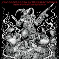 Five Continents of Barbaric Hordes & Storming Hatred
