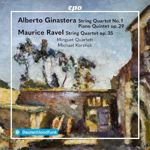Ginastera: String Quartet no. 1 / Piano Quintet op. 29 - Ravel: String Quartet op. 35