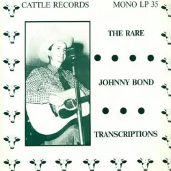 The Rare Johnny Bond Transcriptions