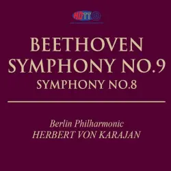 Beethoven Symphony No. 8 & 9 - Herbert von Karajan Berlin Philharmonic Beethoven Symphony No. 8 & 9 - Herbert von Karajan Berlin Philharmonic