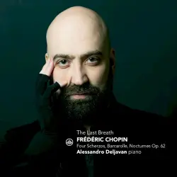 The Last Breath: Four Scherzos, Barcarole, Nocturnes, op. 62