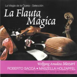La Magia de la Ópera - Selección - La Flauta Magica La Magia de la Ópera - Selección - La Flauta Magica