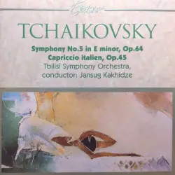 Tchaikovsky - Symphony No. 5, Capriccio italien Tchaikovsky - Symphony No. 5, Capriccio italien