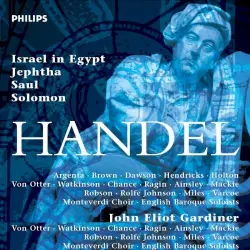 Handel: Israel In Egypt/ Jephtha/ Saul/ Solomon Handel: Israel In Egypt/ Jephtha/ Saul/ Solomon