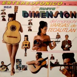 La Nueva Dimensión del Mariachi Vargas de Tecalitlán La Nueva Dimensión del Mariachi Vargas de Tecalitlán