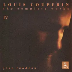 Louis Couperin: The Complete Works, Vol. IV