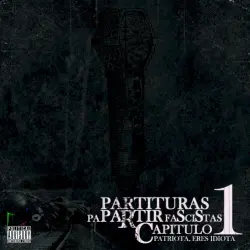 Partituras pa partir fascistas capítulo 1: Patriota, eres idiota