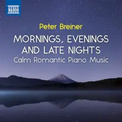 Mornings, Evenings and Late Nights / Calm Romantic Piano Music, Vol. 3