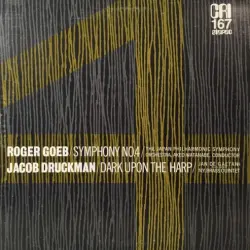 Goeb: Symphony no. 4 / Druckman: Dark Upon the Harp