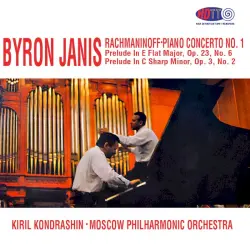 Rachmaninoff Piano Concerto No. 1 Byron Janis - Kondrashin Moscow Philharmonic Orchestra Rachmaninoff Piano Concerto No. 1 Byron Janis - Kondrashin Moscow Philharmonic Orchestra