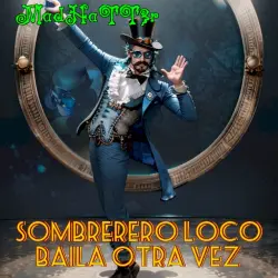 Sombrerero Loco Baila Otra Vez