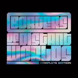 BORDERS OF DISTANT WORLDS (Complete Edition)