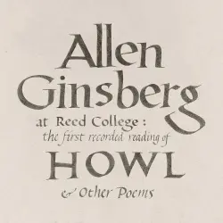 At Reed College: The First Recorded Reading of Howl & Other Poems