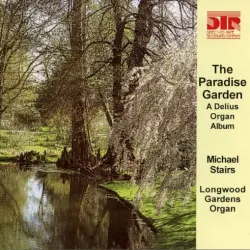 The Paradise Garden: A Delius Organ Album