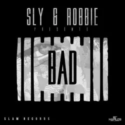 Sly & Robbie Presents: Bad