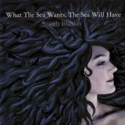 What the Sea Wants, the Sea Will Have